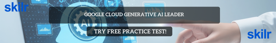 Google Cloud Generative AI Leader