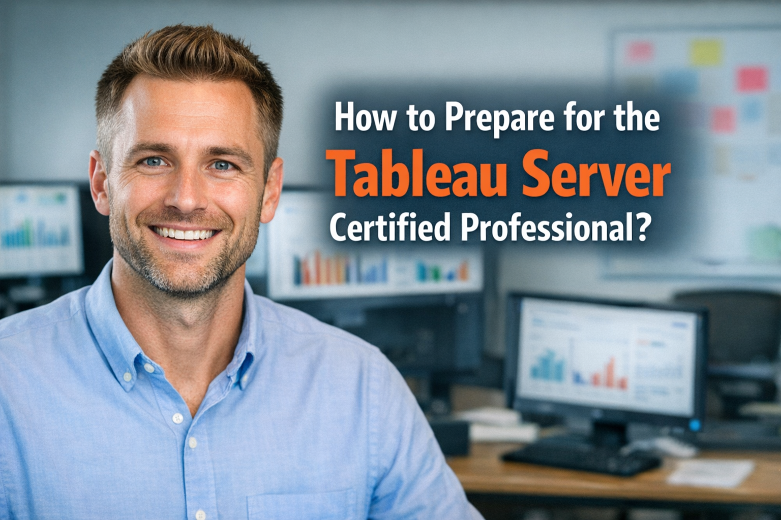 How to prepare for the Tableau Server Certified Professional