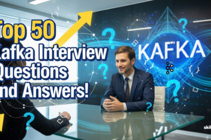 Top 50 Kafka Interview Questions and Answers