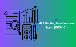 ACI Dealing Certificate New Version Exam (002-101)