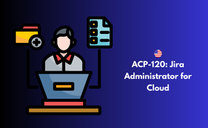 ACP-120: Jira Administrator for Cloud