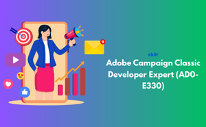 Adobe Campaign Classic Developer Expert (AD0-E330)