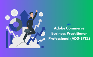 Adobe Commerce Business Practitioner Professional (AD0-E712)