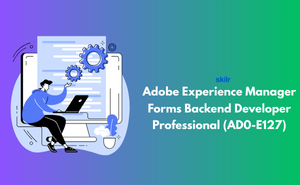 Adobe Experience Manager Forms Backend Developer Professional (AD0-E127)