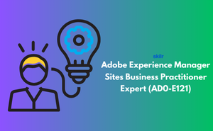 Adobe Experience Manager Sites Business Practitioner Expert (AD0-E121)