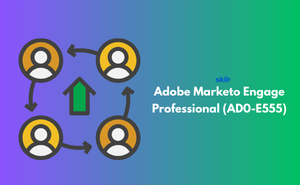 Adobe Marketo Engage Professional (AD0-E555)