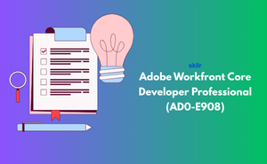 Adobe Workfront Core Developer Professional (AD0-E908)