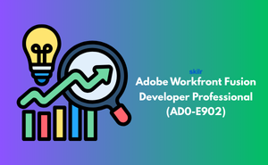 Adobe Workfront Fusion Developer Professional (AD0-E902)