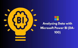 Analyzing Data with Microsoft Power BI (DA-100)