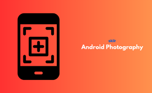 Certificate in Android Photography