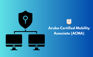 Aruba Certified Mobility Associate (ACMA)