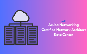 Aruba Networking Certified Network Architect – Data Center