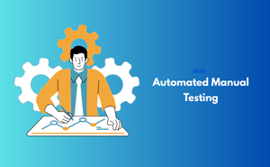 Automated Manual Testing