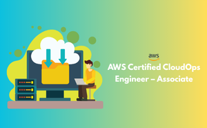 AWS Certified CloudOps Engineer – Associate