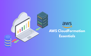 AWS CloudFormation Essentials