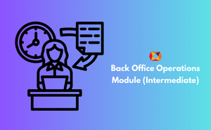 Back Office Operations Module (Intermediate) Exam