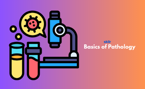 Certificate in Basics of Pathology