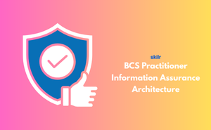 BCS Practitioner Certificate in Information Assurance Architecture