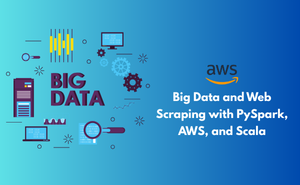 Big Data and Web Scraping with PySpark, AWS, and Scala