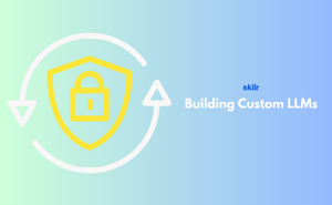 Building Custom LLMs