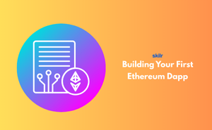 Building Your First Ethereum Dapp