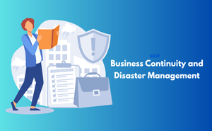 Business Continuity and Disaster Management