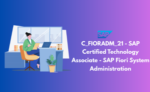 C_FIORADM_21 - SAP Certified Technology Associate - SAP Fiori System Administration