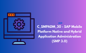 C_SMPADM_30 - SAP Certified Application Associate -SAP Mobile Platform Native and Hybrid Application Administration (SMP 3.0)