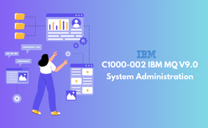 C1000-002 IBM MQ V9.0 System Administration