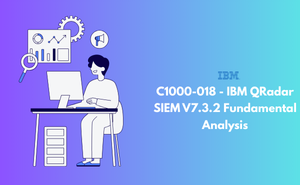 C1000-018 - IBM QRadar SIEM V7.3.2 Fundamental Analysis