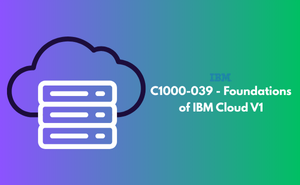 C1000-039 - Foundations of IBM Cloud V1