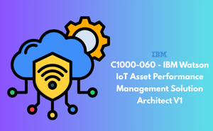 C1000-060 - IBM Watson IoT Asset Performance Management Solution Architect V1