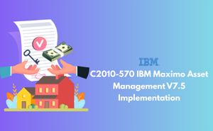 C2010-570 IBM Maximo Asset Management V7.5 Implementation