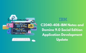 C2040-408-IBM Notes and Domino 9.0 Social Edition Application Development Update