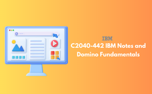 C2040-442 IBM Notes and Domino Fundamentals
