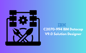 C2070-994 IBM Datacap V9.0 Solution Designer