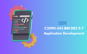 C2090-543 IBM DB2 9.7 Application Development