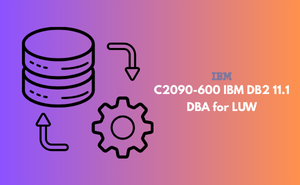 C2090-600 IBM DB2 11.1 DBA for LUW