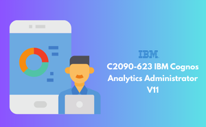 C2090-623 IBM Cognos Analytics Administrator V11 Exam