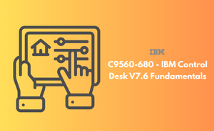 C9560-680 - IBM Control Desk V7.6 Fundamentals