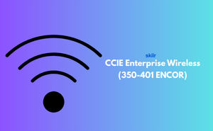 CCIE Enterprise Wireless (350-401 ENCOR) Exam