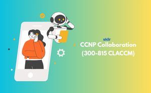CCNP Collaboration (300-815 CLACCM) Exam