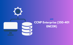 CCNP Enterprise (350-401 ENCOR) Exam