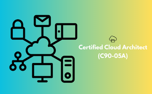Certified Cloud Architect (C90-05A)