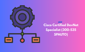 Cisco Certified DevNet Specialist (300-535 SPAUTO) Exam
