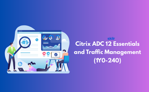 Citrix ADC 12 Essentials and Traffic Management (1Y0-240) Exam