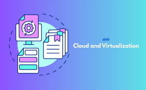 Cloud and Virtualization