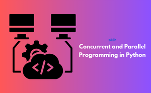 Concurrent and Parallel Programming in Python