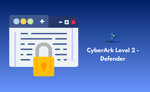CyberArk Level 2 - Defender