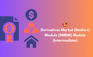 Derivatives Market (Dealers) Module (DMDM) Module (Intermediate) Exam